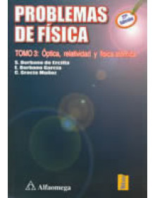 Problemas de física - Óptica, relatividad y física atómica - tomo 3 - 27ª ed.