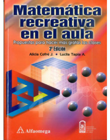 Matemática recreativa en el aula - 
propuestas para hacer más gratas las clases - 3ª ed.