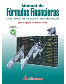 MANUAL DE FÓRMULAS FINANCIERAS - Una herramienta para el mundo actual