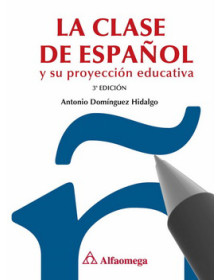 La clase de español y su proyección educativa - 3ª ed.