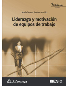 Liderazgo y motivación de equipos de trabajo - 7ª ed.
