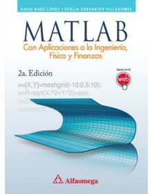 MATLAB - Con Aplicaciones a la Ingeniería, Física y Finanzas 2ª Edición