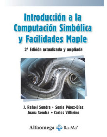 INTRODUCCIÓN A LA COMPUTACIÓN SIMBÓLICA Y FACILIDADES MAPLE - 2ª Edición actualizada y ampliada