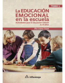Educación emocional en la escuela - actividades para la educación infantil 3 a 5 años - tomo 1