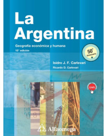 La Argentina - Geografía económica y humana 15ª Edición