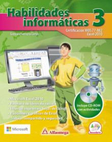HABILIDADES INFORMÁTICAS 3 - Certificación MOS 77-882. Excel 2010