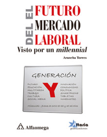 EL FUTURO DEL MERCADO LABORAL - Visto por un millennial