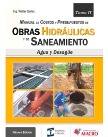 MANUAL DE COSTOS Y PRESUPUESTOS DE OBRAS HIDRÁULICAS Y DE SANEAMIENTO - Agua y desagüe Tomo II