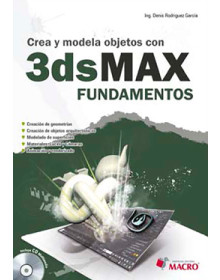 Crea y modela objetos con 3ds MAX FUNDAMENTOS