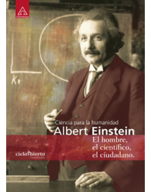 ALBERT EINSTEIN - Ciencia para la humanidad