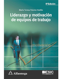 LIDERAZGO Y MOTIVACIÓN DE EQUIPOS DE TRABAJO - 9ª Edición