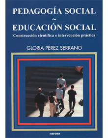 PEDAGOGÍA SOCIAL / EDUCACIÓN SOCIAL - Construcción científica e intervención práctica