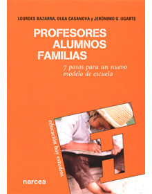 PROFESORES, ALUMNOS, FAMILIAS - 7 pasos para un nuevo modelo de escuela