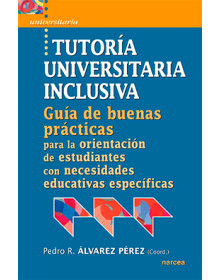 TUTORÍA UNIVERSITARIA INCLUSIVA - Guía de buenas prácticas para la orientación de estudiantes con necesidades educativas específicas