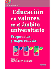 EDUCACIÓN EN VALORES EN EL ÁMBITO UNIVERSITARIO - Propuestas y experiencias