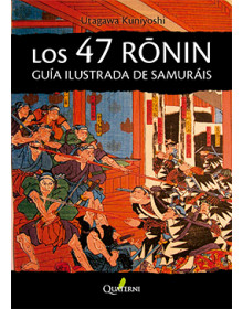 LOS 47 RŌNIN Guía ilustrada de samuráis