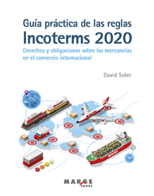 GUÍA PRÁCTICA DE LAS REGLAS INCOTERMS 2020. Derechos Y Obligaciones Sobre Las MercancÍAs En El Comercio Internacional
