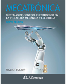 MECATRÓNICA - Sistemas de control electrónico en la ingeniería mecánica y eléctrica 6ª Edición