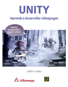 UNITY - Aprende a desarrollar videojuegos - Edición actualizada a Unity 2022