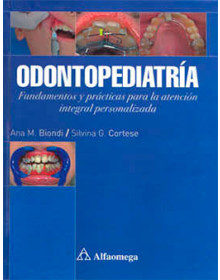 ODONTOPEDIATRIA - Fundamentos y prácticas para la atención integral personalizada