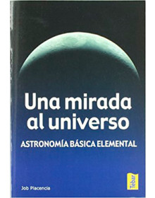 UNA MIRADA AL UNIVERSO: Astronomía básica elemental