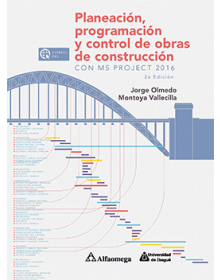 PLANEACIÓN, PROGRAMACIÓN Y CONTROL DE OBRAS DE CONSTRUCCIÓN - Con MS project 2016
