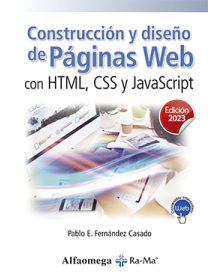 CONSTRUCCIÓN Y DISEÑO DE PÁGINAS WEB CON HTML, CSS Y JAVASCRIPT. EDICIÓN 2023