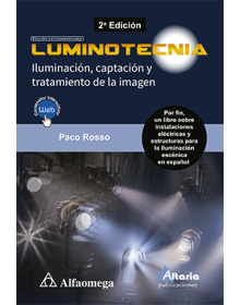 LUMINOTECNIA - Iluminación, captación y tratamiento de la imagen - 2ª Edición