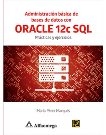 Administración básica de bases de datos con ORACLE 12c SQL Prácticas y ejercicios