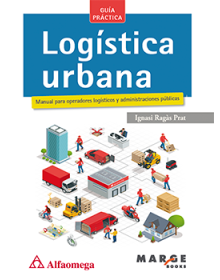 LOGÍSTICA URBANA - Manual para operadores logísticos y administraciones públicas