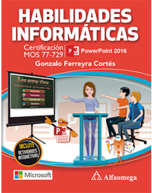 HABILIDADES INFORMÁTICAS - Certificación MOS 77-729 PowerPoint 2016