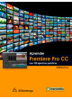 Aprender Premiere Pro CC - Con 100 ejercicios prácticos