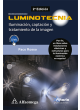 LUMINOTECNIA - Iluminación, captación y tratamiento de la imagen - 2ª Edición