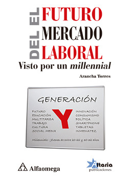 EL FUTURO DEL MERCADO LABORAL - Visto por un millennial