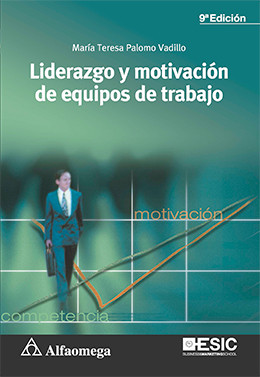 LIDERAZGO Y MOTIVACIÓN DE EQUIPOS DE TRABAJO - 9ª Edición