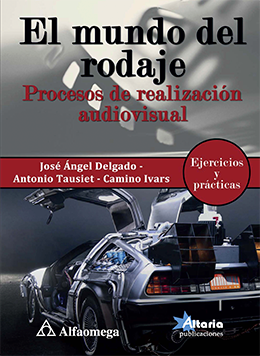 EL MUNDO DEL RODAJE - Procesos de realización audiovisual