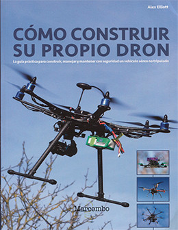 CÓMO CONSTRUIR SU PROPIO DRON - Manual del constructor