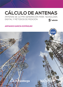 CÁLCULO DE ANTENAS - Antenas de última generación para tecnología digital y métodos de medición 5ª Edición