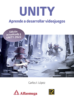 UNITY - Aprende a desarrollar videojuegos - Edición actualizada a Unity 2022