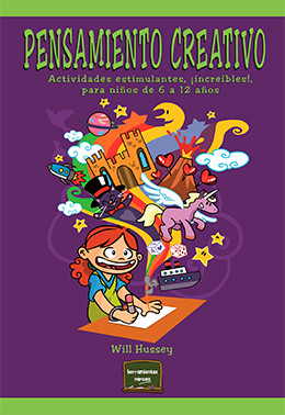 PENSAMIENTO CREATIVO - Actividades estimulantes, ¡increíbles!, para niños de 6 a 12 años