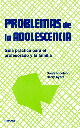 PROBLEMAS DE LA ADOLECENCIA - Guía práctica para el profesorado y la familia