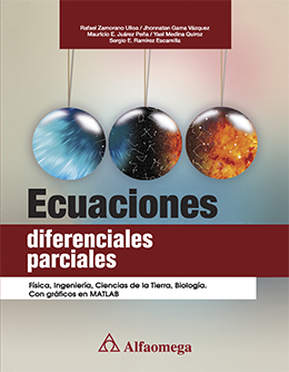 ECUACIONES DIFERENCIALES PARCIALES - Física, Ingeniería, Ciencias de la Tierra, Biología. Con gráficos en MATLAB