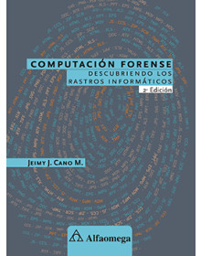 Computación Forense - Descubriendo los rastros informáticos 2 edición