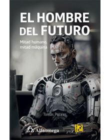 EL HOMBRE DEL FUTURO - Mitad humano, mitad máquina
