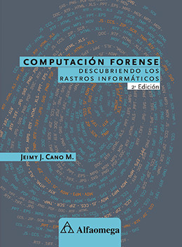 Computación Forense - Descubriendo los rastros informáticos 2 edición