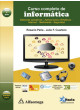 Curso completo de informática - sistemas operativos  aplicaciones ofimáticas  internet  multimedia  seguridad
