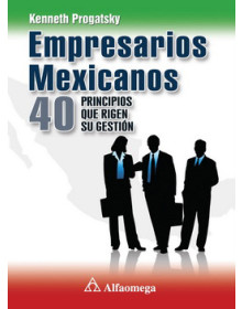 Empresarios mexicanos - 40 principios que rigen su gestión
