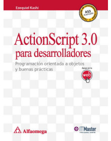 Actionscript 3.0 para desarrolladores - programación orientada a objetos y buenas prácticas