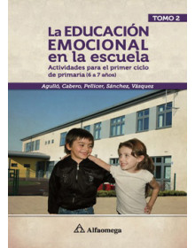 Educación emocional en la escuela - actividades para el aula, dirigidas a niños de 6 a 7 años - tomo 2