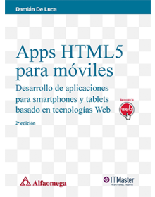 Apps HTML5 para móviles Desarrollo de aplicaciones para smartphones y tablets basado en tecnologías Web 2a edición